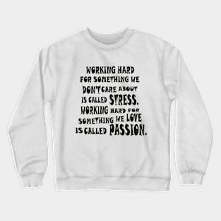 BLACK WORKING MOTIVATION- STRESS AND PASSION Crewneck Sweatshirt